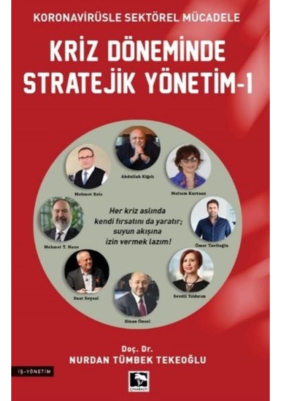 Kriz Döneminde Stratejik Yönetim 1 - Koronavirüsle Sektörel Mücadele - Nurdan Tümbek Tekeoğlu - Çınaraltı Yayınları
