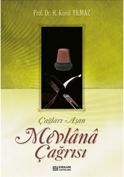 Çağları Aşan Mevlana Çağrısı / Hasan Kamil Yılmaz