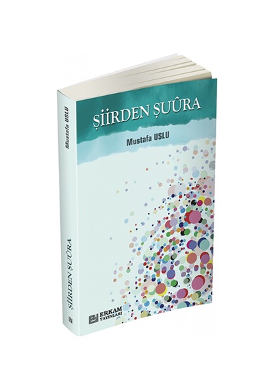 Şiirden Şuura Mustafa Uslu Erkam Yayınları