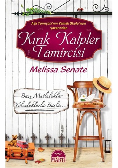 Kırık Kalpler Tamircisi - Melissa Senate - Martı Yayınları