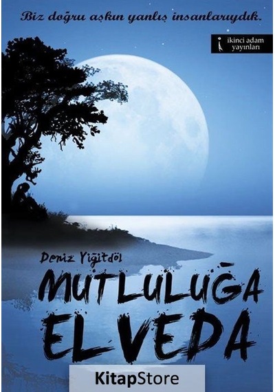 Mutluluğa Elveda - Deniz Yiğitdöl - İkinci Adam Yayınları