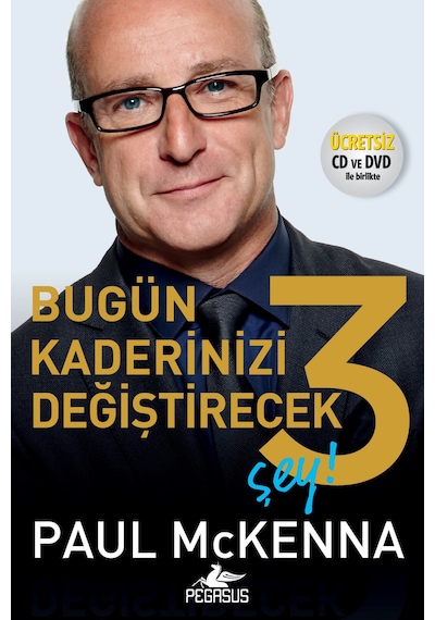 Bugün Kaderinizi Değiştirecek 3 Şey - Paul Mckenna - Pegasus