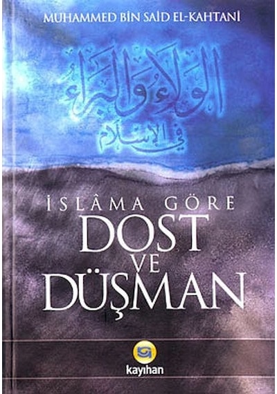 Islama Göre Dost Ve Düşman Kayıhan Yayınları