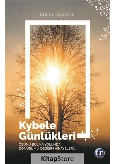 Kybele Günlükleri - Sibel Bilgin - Ray Yayıncılık