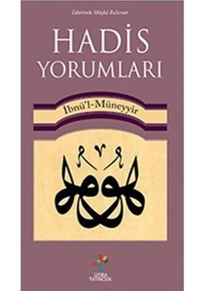 Hadis Yorumları - İbnül Müneyyir - Litera