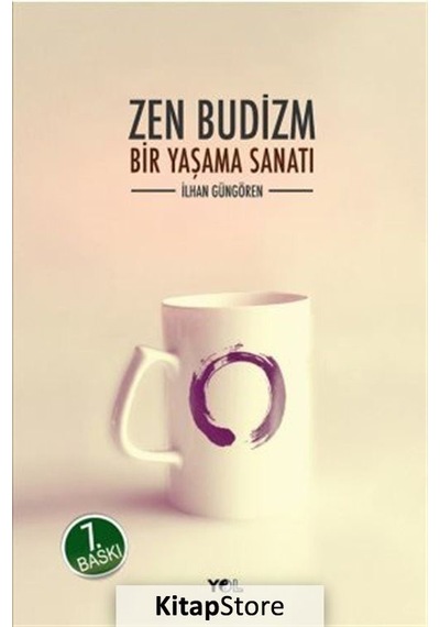 Zen Budizm/ Bir Yaşama Sanatı / İlhan Güngören