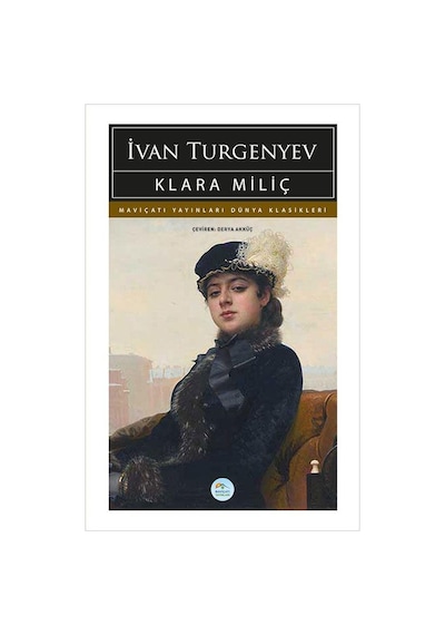 Klara Miliç - İvan Turgenyev - Maviçatı (dünya Klasikleri)