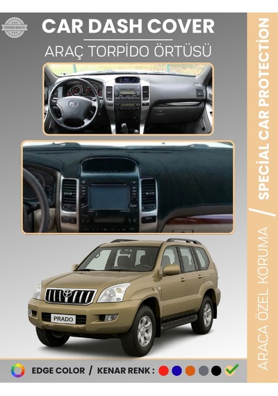 Toyota Land Cruıser Prado 2002-2009 Torpido Örtüsü Ön Göğüs Koruma Araca Özel - 217 Stiloto