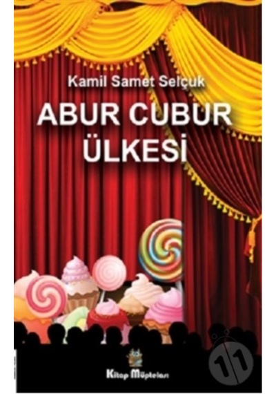 Abur Cubur Ülkesi - Kamil Samet Selçuk - Kitap Müptelası Yayınları
