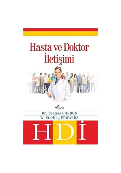 Hasta Ve Doktor İletişimi: Hekimler Ve Hastanın Bakımını Üstlenen Herkes İçin İletişim Becerileri