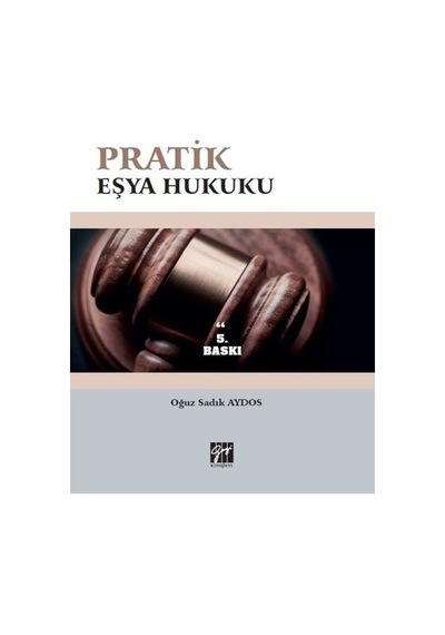 Pratik Eşya Hukuku / Doç. Dr. Oğuz Sadık Aydos