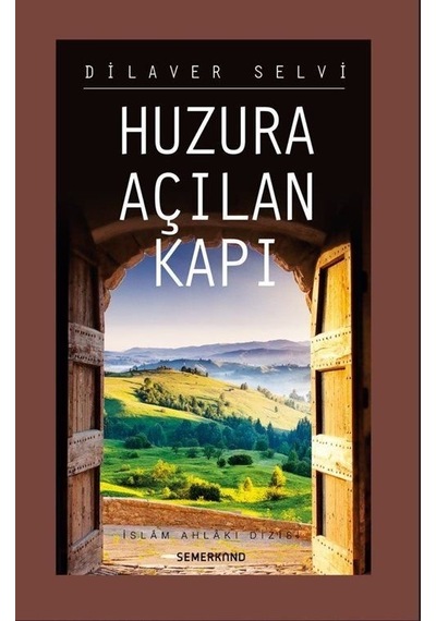 Huzura Açılan Kapı - Doç. Dr. Dilaver Selvi - Semerkand Yayıncılık
