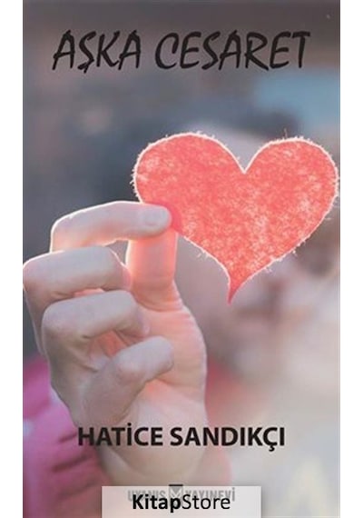 Aşka Cesaret - Hatice Sandıkçı - Uyanış Yayınevi