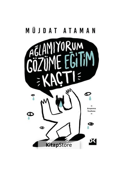 Ağlamıyorum Gözüme Eğitim Kaçtı / Müjdat Ataman