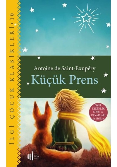 Küçük Prens - Özel Etkinlik Soru ve Cevapları ile Birlikte - Antoine de Saint-Exupery - İlgi Kültür Sanat Yayınları