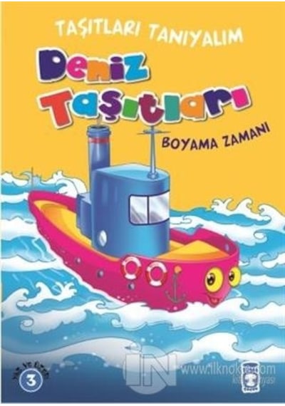 Deniz Taşıtları Boyama Zamanı - Timaş Çocuk Yayınları