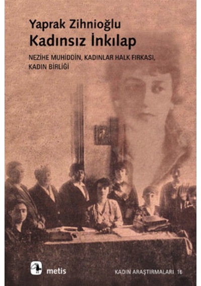 Kadınsız İnkılap - Yaprak Zihnioğlu - Metis Yayınları