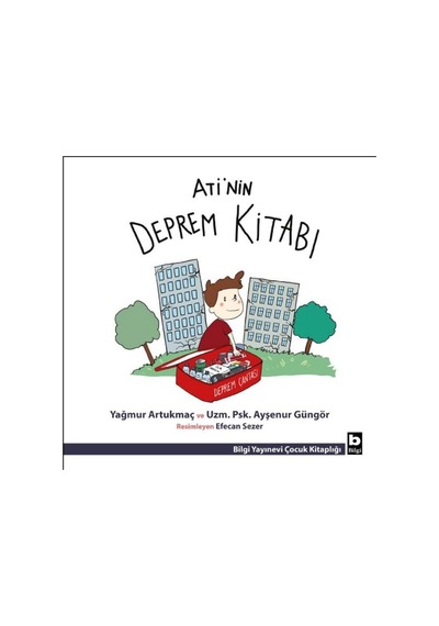 Ati'nin Deprem Kitabı - Ayşenur Güngör -  Yağmur Artukmaç - Bilgi Yayınevi