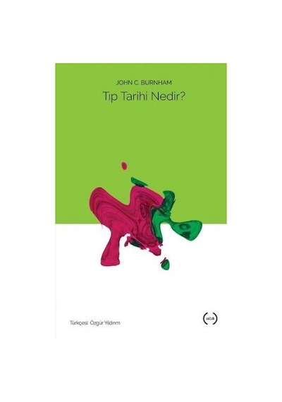 Tıp Tarihi Nedir?  - John C. Burnham  - Islık Yayınları