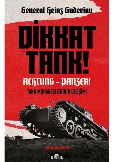 Dikkat Tank - Achtung Panzer / General Heinz Guderian