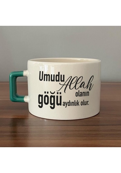 Umudu Allah Olanın Göğü Aydınlık Olur Baskılı Yeşil Kulplu C Fincan