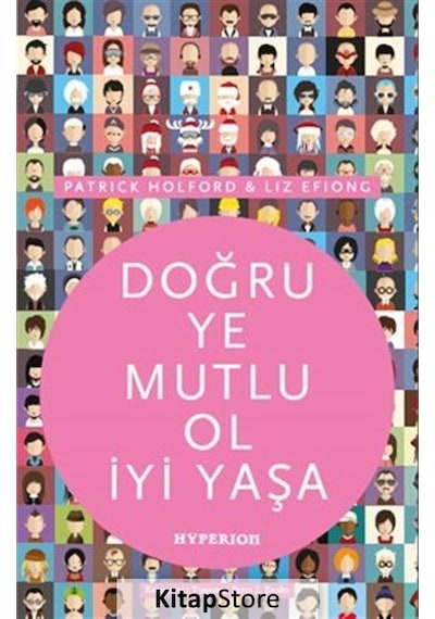 Doğru Ye Mutlu Ol İyi Yaşa - Patrick Holford -  Liz Efiong - Hyperion Kitap