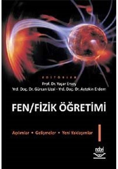 Fen  -  Fizik Öğretimi  - 1  -  Aytekin Erdem  -   Yaşar Ersoy  -  Nobel Akademik Yayıncılık