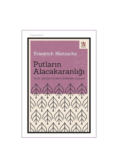 Putların Alacakaranlığı / Friedrich Nietzsche