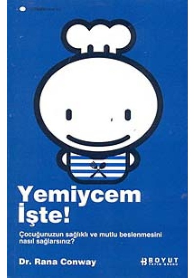 Yemiycem İşte! - Dr Rana Conway Conway - Boyut Yayın Grubu