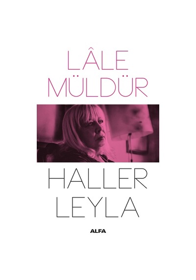 Haller Leyla - Lale Müldür - Alfa Yayıncılık
