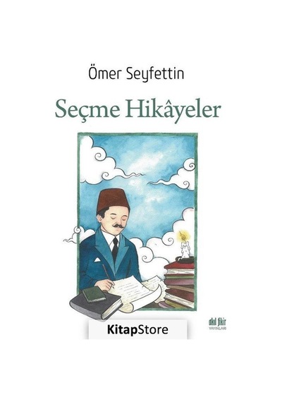 Ömer Seyfettin - Seçme Hikayeler - Ömer Seyfettin - Akıl Fikir Yayınları