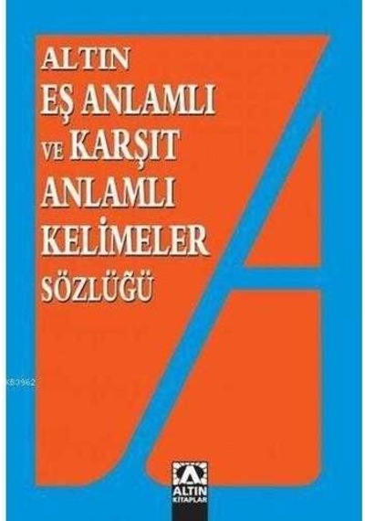 Eş Anlamlı Ve Karşıt Anlamlı Kelimeler Sözlüğü