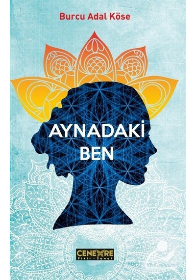 Aynadaki Ben - Burcu Adal Köse - Cenevre Fikir Sanat
