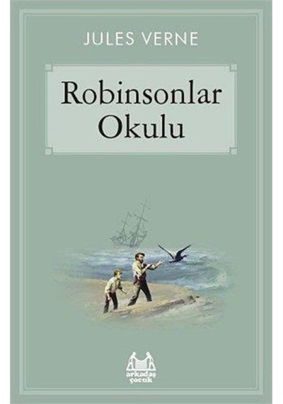 Robinsonlar Okulu - Jules Verne - Arkadaş Yayıncılık
