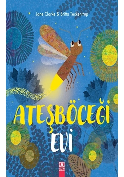Ateşböceği Evi - Britta Teckentrup - Altın Kitaplar