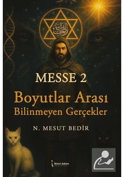 Messe 2 & Boyutlar Arası Bilinmeyen Gerçekler / N. Mesut Bedir
