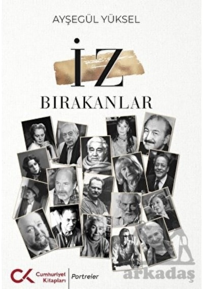 İz Bırakanlar - Ayşegül Yüksel - Cumhuriyet Kitapları