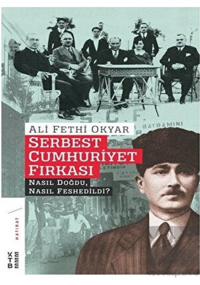 Serbest Cumhuriyet Fırkası -  Ketebe Yayınları