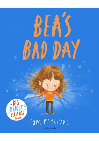 Bea's Bad Day - A Big Bright Feelings Book