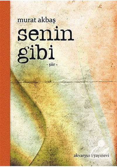 Senin Gibi / Murat Akbaş