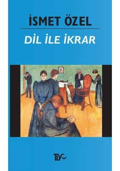Dil İle İkrar - İsmet Özel - Tiyo Yayınları