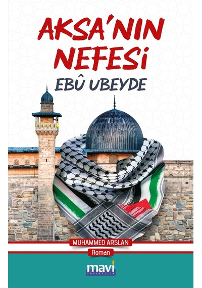 Aksa Nın Nefesi: Ebu Ubeyde / Muhammet Arslan
