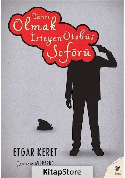 Tanrı Olmak İsteyen Otobüs Şoförü - Etgar Keret