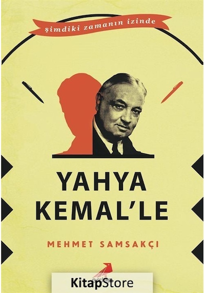 Yahya Kemal'le-Şimdiki Zamanın İçinde - Mehmet Samsakçı - Erdem Yayınları
