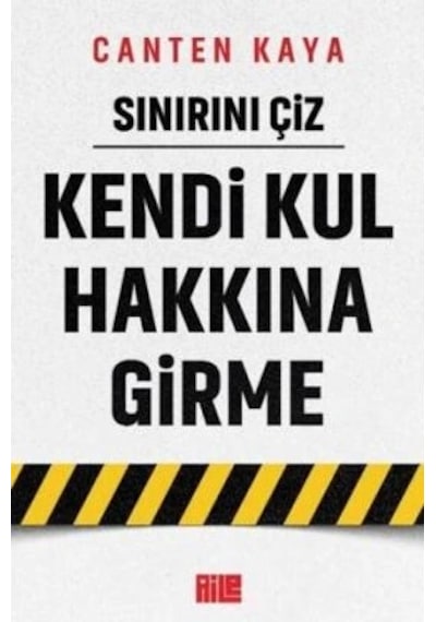 Sınırını Çiz Kendi Kul Hakkına Girme Canten Kaya Aile Yayın