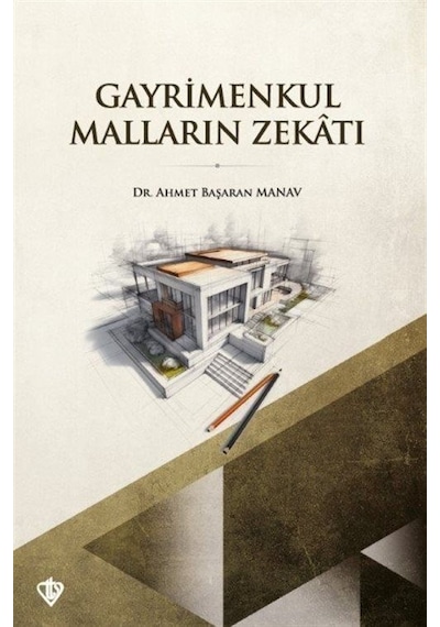 Gayrimenkul Malların Zekatı - Ahmet Başaran Manav - Türkiye Diyanet Vakfı Yayınları