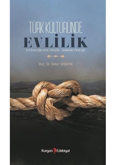 Türk Kültüründe Evlilik - Bekir Şişman - Kurgan Edebiyat