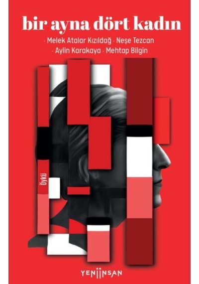 Bir Ayna Dört Kadın - Aylin Karakaya - Yeni İnsan Yayınevi