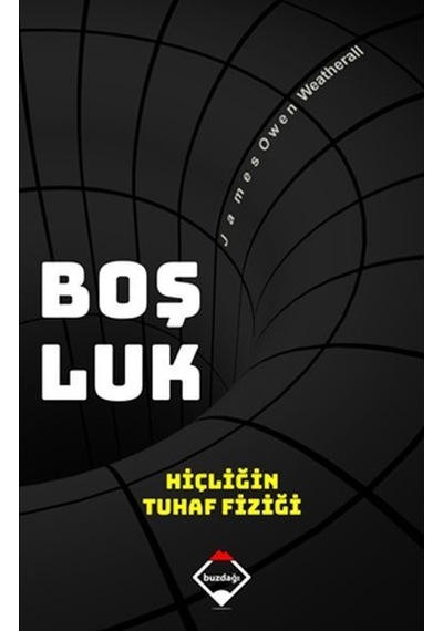 Boşluk-Hiçliğin Tuhaf Fiziği - James Owen Weatherall - Buzdağı Yayınevi