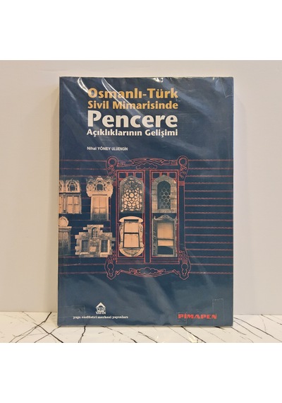 Osmanlı - Türk Sivil Mimarisinde Pencere Açıklıklarının Gelişimi